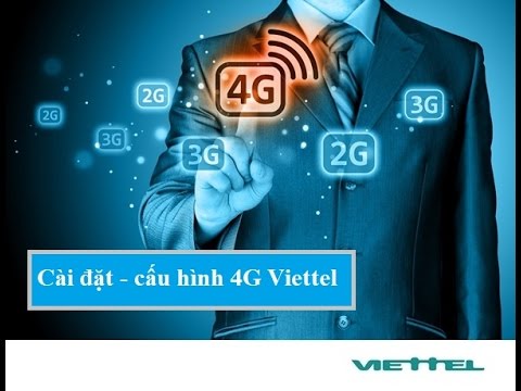 Hướng dẫn chi tiết cách cài đặt 4G viettel cho điện thoại smartphone