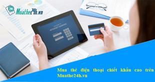Hướng dẫn mua thẻ điện thoại chiết khấu cao trên Muathe24h.vn